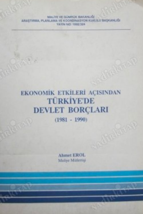 Ekonomik Etkileri Açısından Türkiye'de Devlet Borçları (1981-1990))