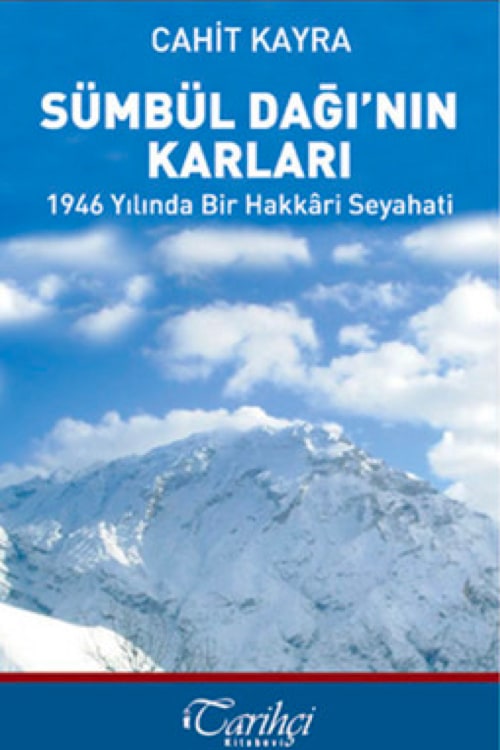 Sümbül Dağı'nın Karları - 1946 Yılında Bir Hakkari Seyahati
