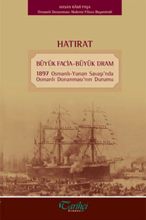 Büyük Facia - Büyük Dram - 1897 Osmanlı - Yunan Savaşı’nda Osmanlı Donanması’nın Durumu